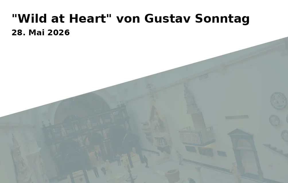 Event: "Wild at Heart" von Gustav Sonntag in Kunsttempel on NaN. Invalid Date NaN