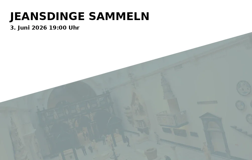 Event: JEANSDINGE SAMMELN in Levi-Strauss-Museum, Marktstraße 33, 96155 Buttenheim on 3. Juni 2026