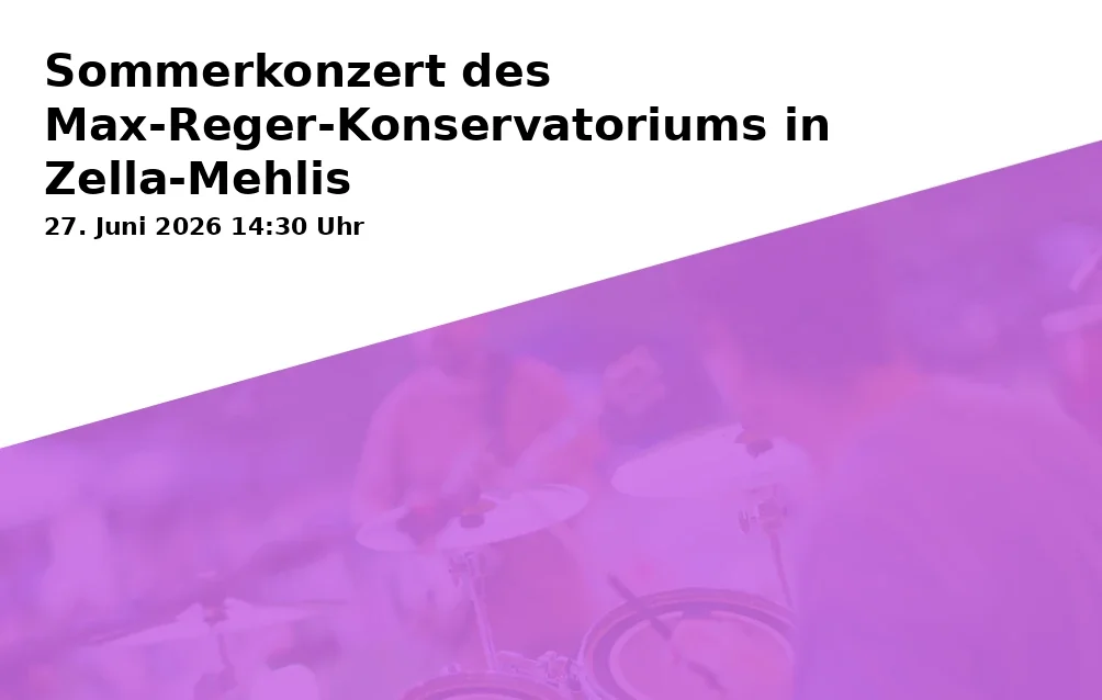 Event: Summer concert of the Max Reger Conservatory in Zella-Mehlis