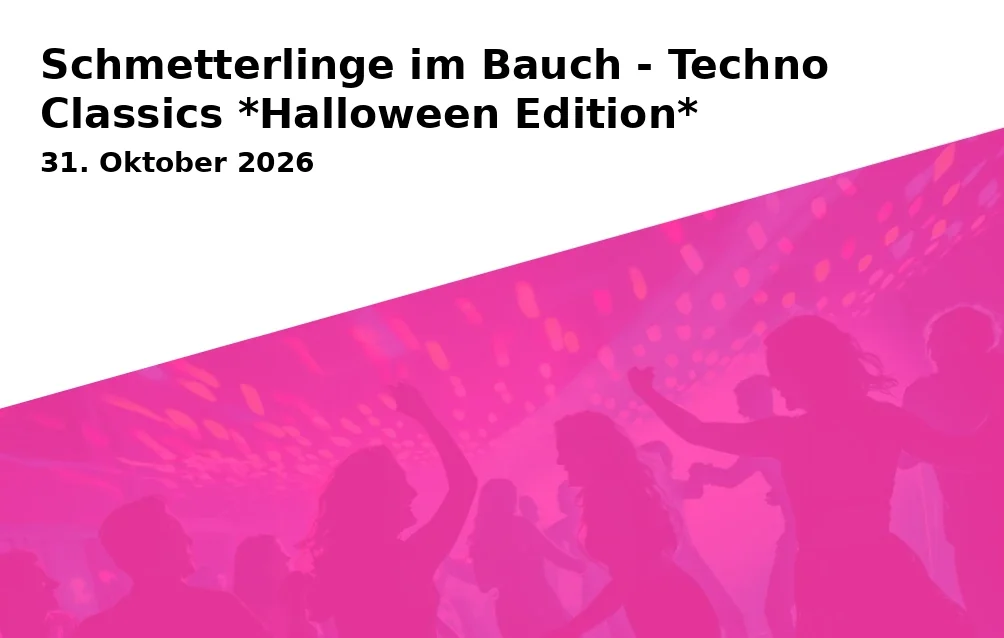 Event: Schmetterlinge im Bauch - Techno Classics *Halloween Edition*