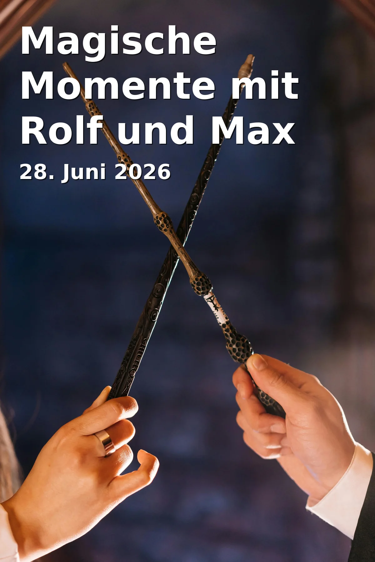 Event: Magische Momente mit Rolf und Max