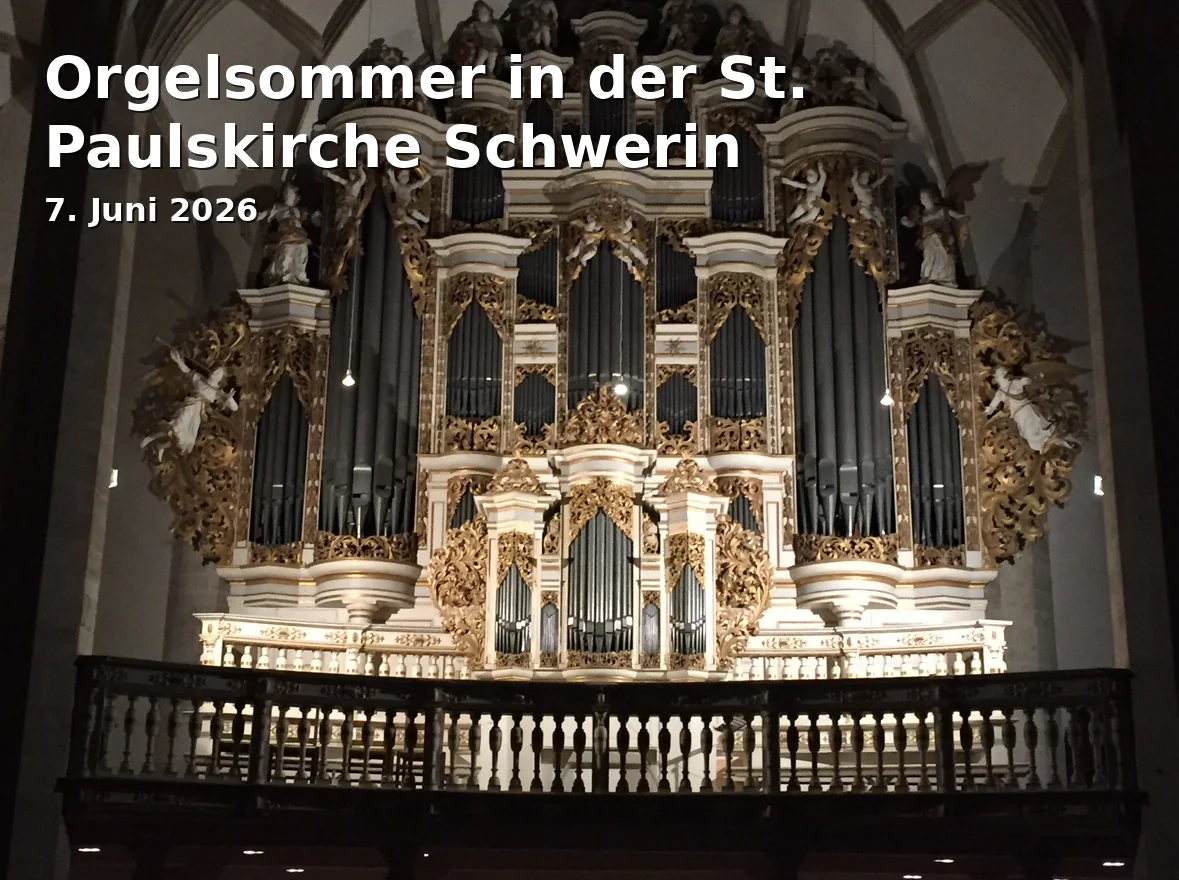Event: Orgelsommer in der St. Paulskirche Schwerin in St. Paulskirche, Am Packhof8, 19053, Schwerin on 7. Juni 2026