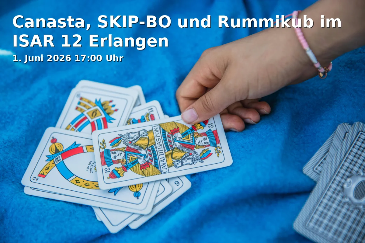 Event: Canasta, SKIP-BO and Rummikub at ISAR 12 Erlangen in Stadtteilzentrum ISAR 12 - Bewegungsraum 1.OG, Isarstraße 12, 91052 Erlangen on 1. June 2026