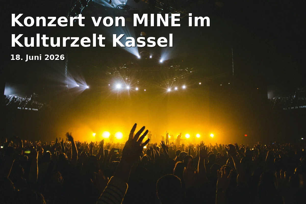 Event: Concert by MINE at the Cultural Tent Kassel in Kulturzelt Kassel, Drahtbrücke, Kassel on 18. June 2026