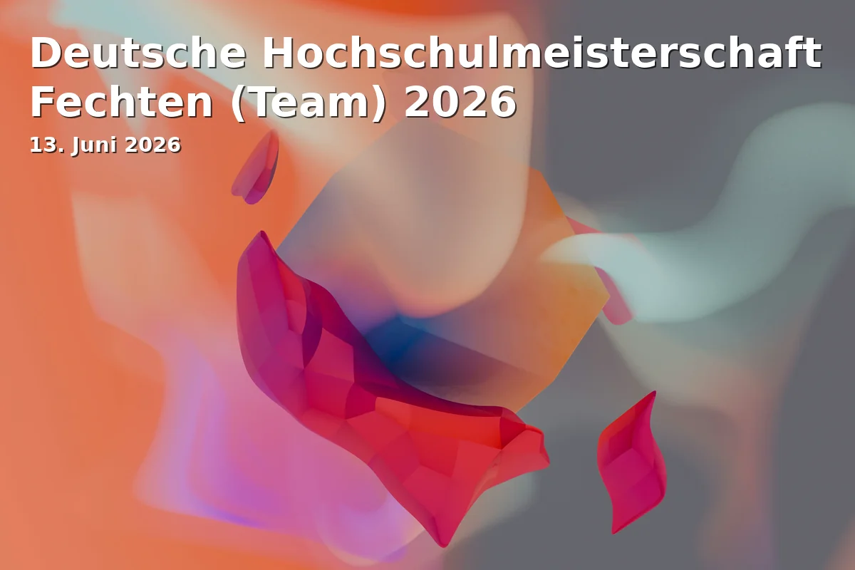 Event: Deutsche Hochschulmeisterschaft Fechten (Team) 2026