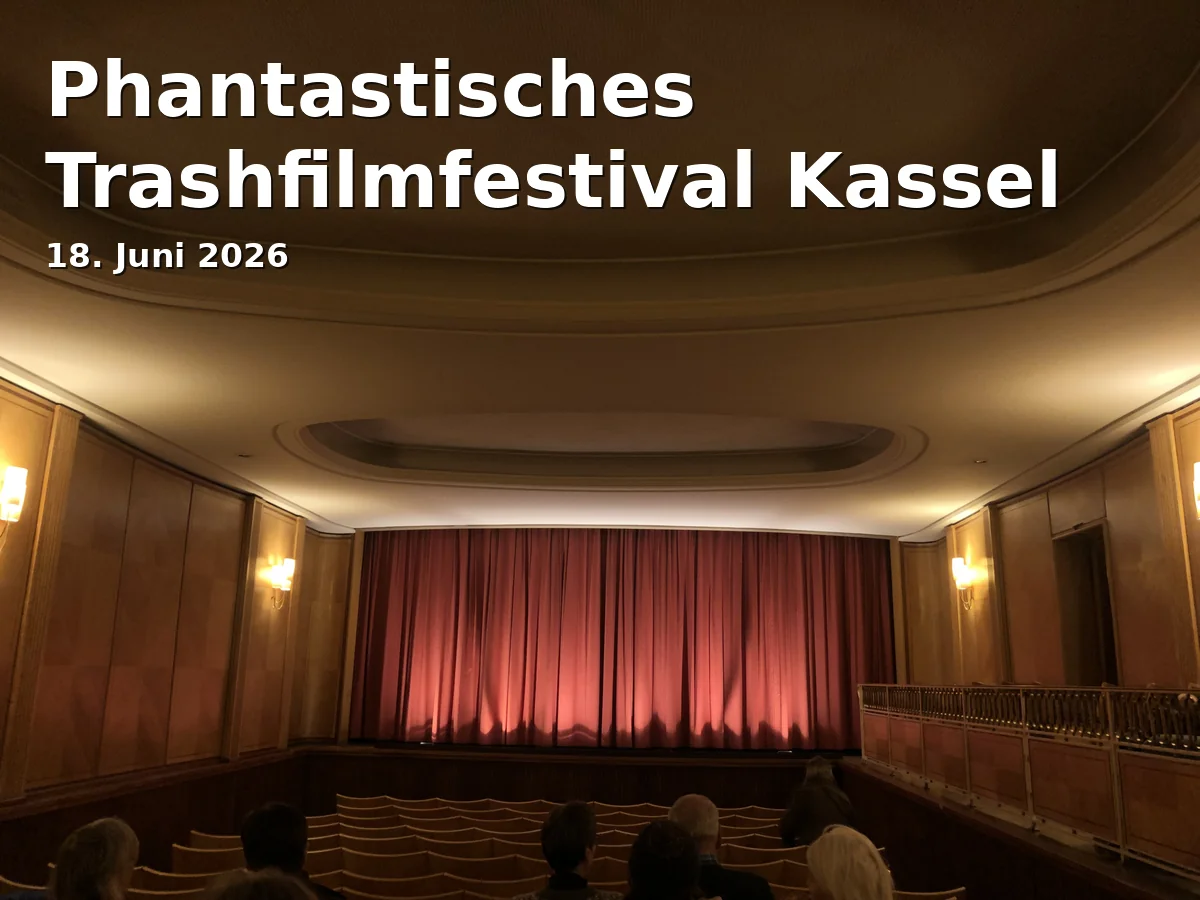 Event: Fantastic Trash Film Festival Kassel in kleine bühne 70, XYZ Straße 12, 34117 Kassel on 18. June 2026