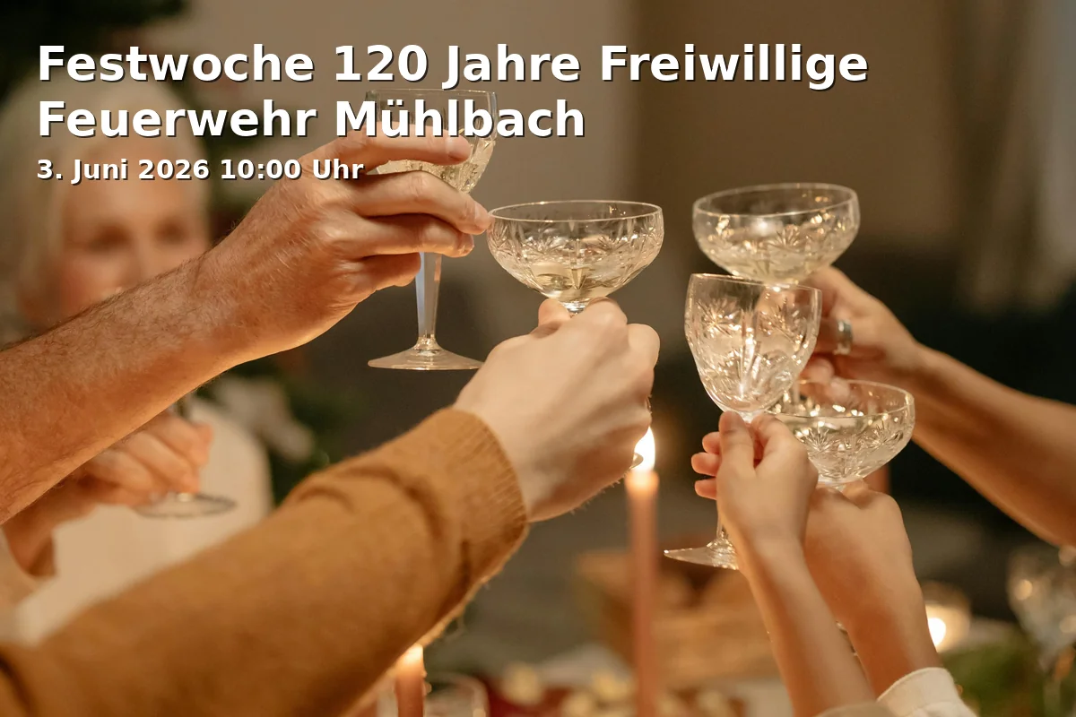 Event: Festwoche 120 Jahre Freiwillige Feuerwehr Mühlbach