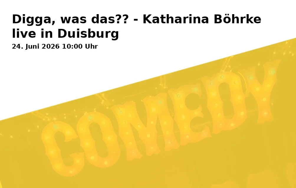 Event: Dude, what is that?? - Katharina Böhrke live in Duisburg in Theater Duisburg – FOYER III, Opernplatz, 47051 Duisburg on 24. June 2026