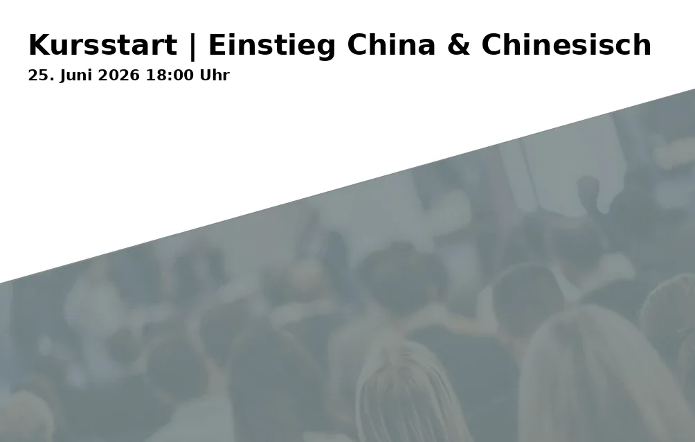 Event: Kursstart | Einstieg China & Chinesisch in Konfuzius-Institut Metropole Ruhr e.V., Bismarckstr. 120 (Tec-Center), 47057 Duisburg on 25. Juni 2026
