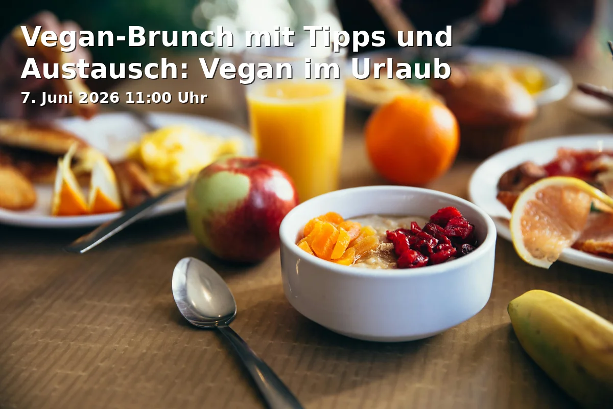 Event: Vegan Brunch with Tips and Exchange: Vegan on Vacation in Schubart's (Mensa des Schubart Gymnasiums), Rombacher Straße 30, 73430 Aalen on 7. June 2026