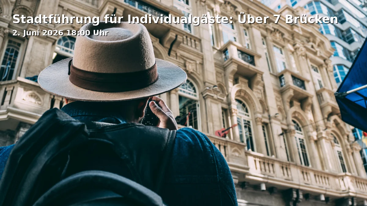 Event: City Tour for Individual Guests: Over 7 Bridges in Tourist-Information - Altes Rathaus, Rathausplatz on 2. June 2026