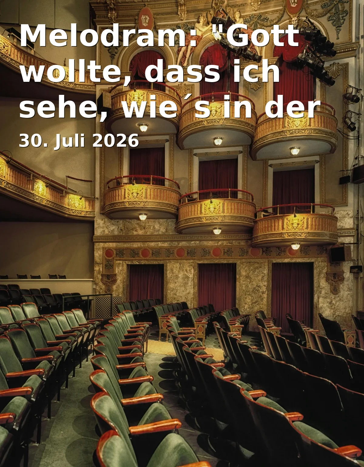 Event: Melodram: "Gott wollte, dass ich sehe, wie´s in der Welt hergeht" in Onoldiasaal, Europäischer Hof 4, 91522 Ansbach on 30. Juli 2026