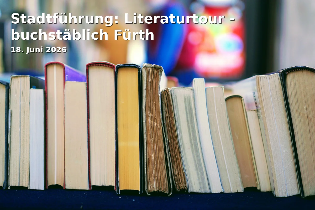 Event: Stadtführung: Literaturtour - buchstäblich Fürth in Geburtshaus von Leopold Ullstein, Fürth on 18. Juni 2026