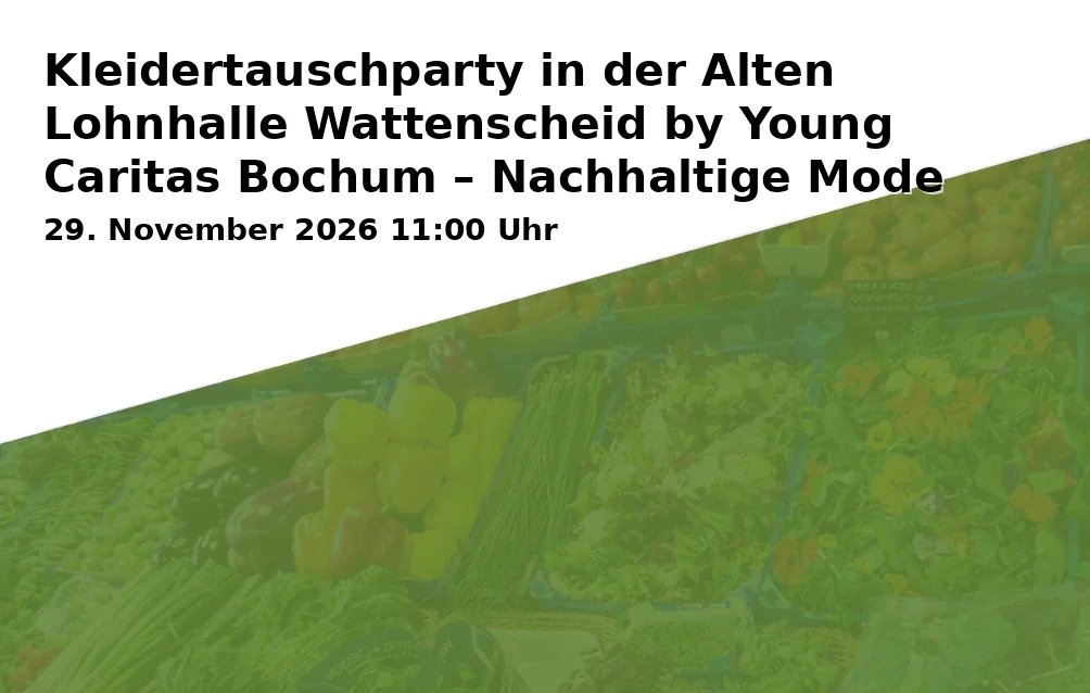 Event: Kleidertauschparty in der Alten Lohnhalle Wattenscheid by Young Caritas Bochum – Nachhaltige Mode trifft Industriekultur