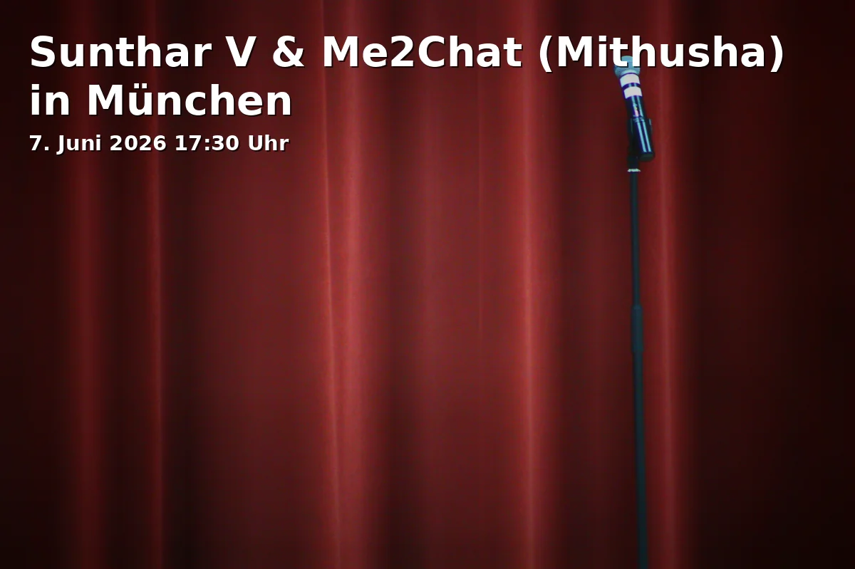 Event: Sunthar V & Me2Chat (Mithusha) in Munich in Substanz, Ruppertstraße 28, 80337 München on 7. June 2026