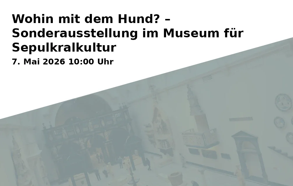 Event: Where to Put the Dog? – Special Exhibition at the Museum of Sepulchral Culture in Museum für Sepulkralkultur, Weinbergstraße 25–27, 34117 Kassel on 7. May 2026