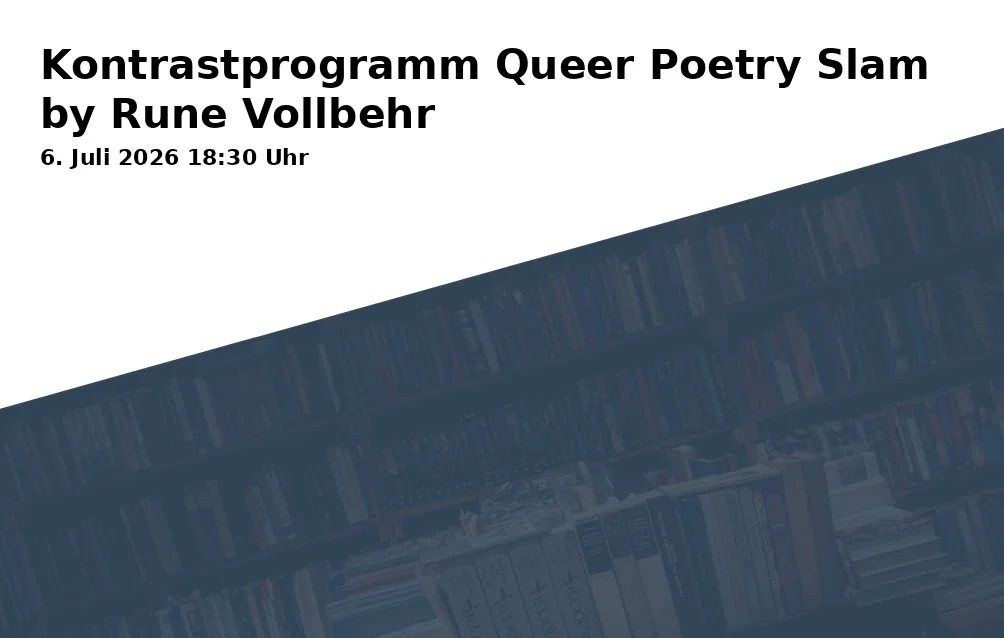 Event: Kontrastprogramm Queer Poetry Slam by Rune Vollbehr in Junkers Café, Fischergasse 4, 85354 Freising on 6. Juli 2026