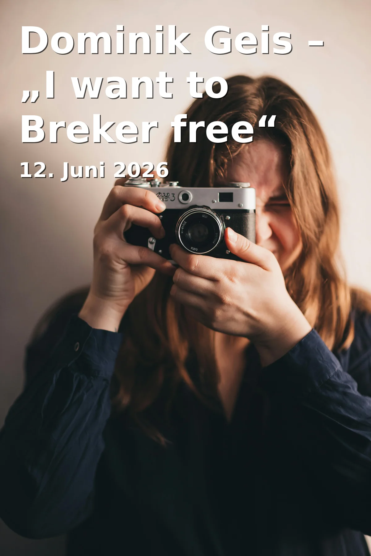 Event: Dominik Geis – „I want to Breker free“