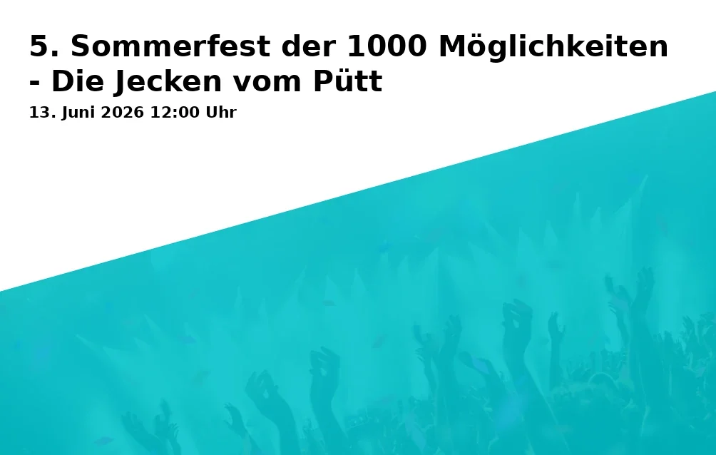 5. Sommerfest der 1000 Möglichkeiten - Die Jecken vom Pütt