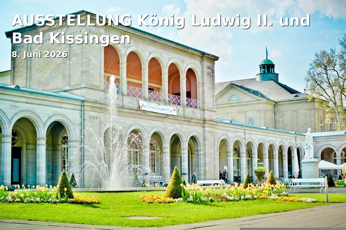 EXHIBITION King Ludwig II. and Bad Kissingen