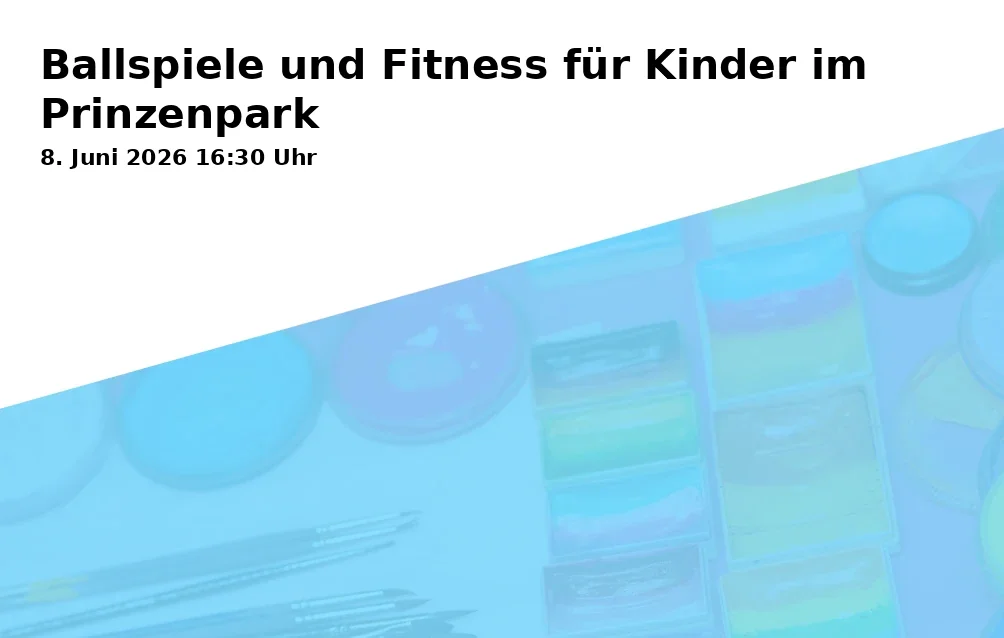 Event: Ballspiele und Fitness für Kinder im Prinzenpark