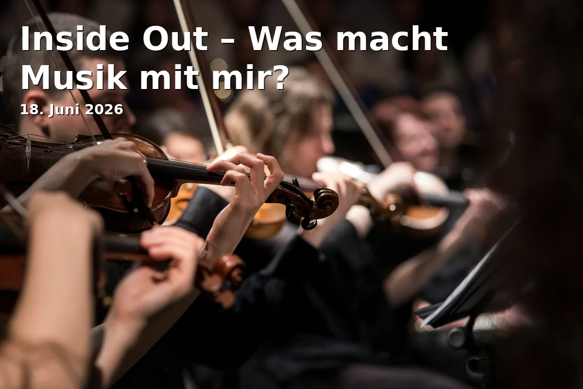 Event: Inside Out – What does music do to me? in St. Johannis, Johannisstraße 1, 91522 Ansbach on 18. June 2026