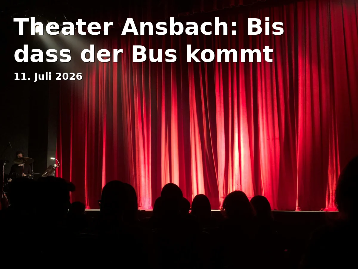 Event: Theater Ansbach: Bis dass der Bus kommt