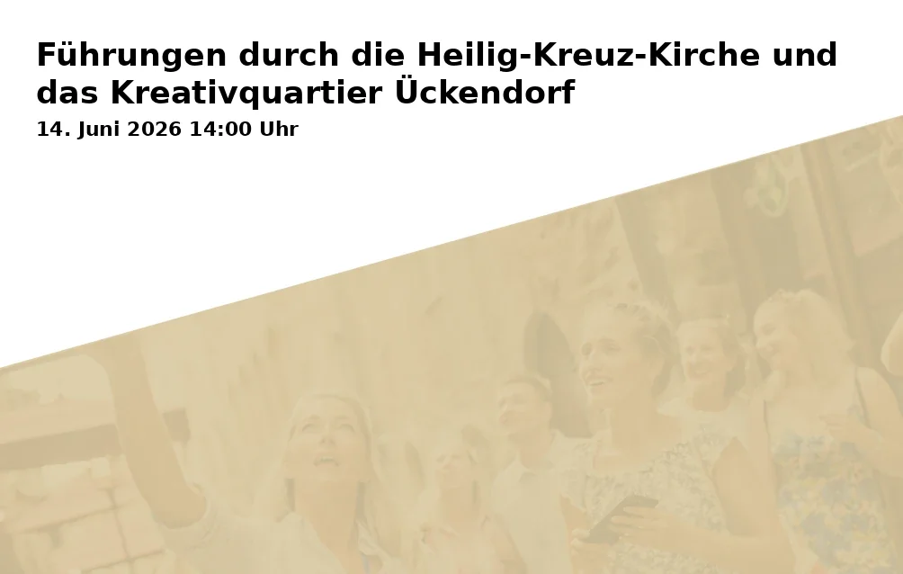Event: Führungen durch die Heilig-Kreuz-Kirche und das Kreativquartier Ückendorf in Heilig-Kreuz-Kirche, Bochumer Straße 115, Gelsenkirchen on 14. Juni 2026