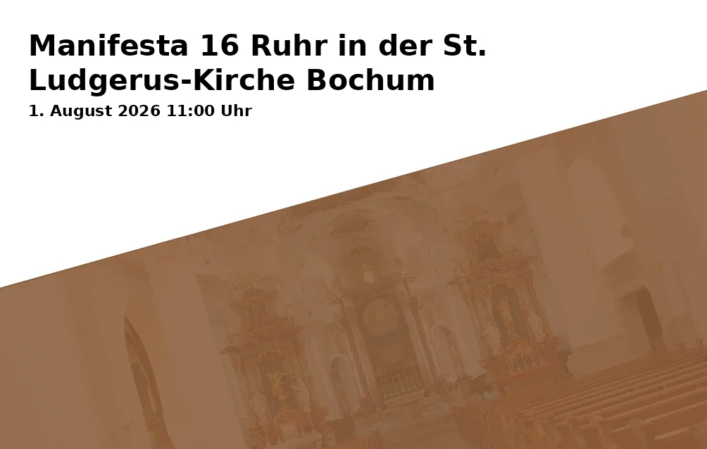 Event: Manifesta 16 Ruhr in der St. Ludgerus-Kirche Bochum