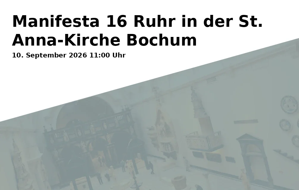Event: Manifesta 16 Ruhr in St. Anna Church Bochum