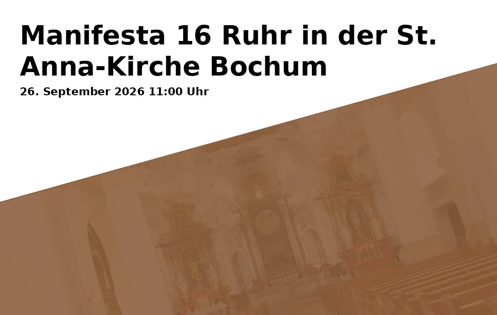 Event: Manifesta 16 Ruhr at St. Anna Church Bochum