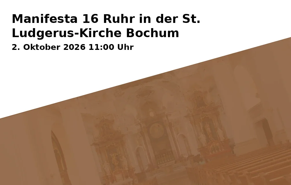 Event: Manifesta 16 Ruhr in der St. Ludgerus-Kirche Bochum