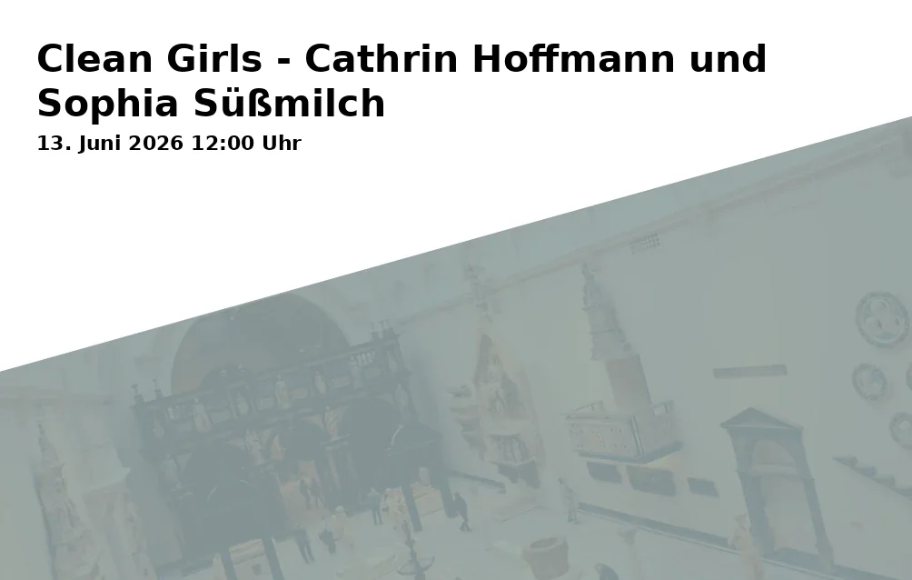 Event: Clean Girls - Cathrin Hoffmann und Sophia Süßmilch in Stadtgalerie Bamberg Villa Dessauer, Hainstraße 4a, 96047 Bamberg on 13. Juni 2026