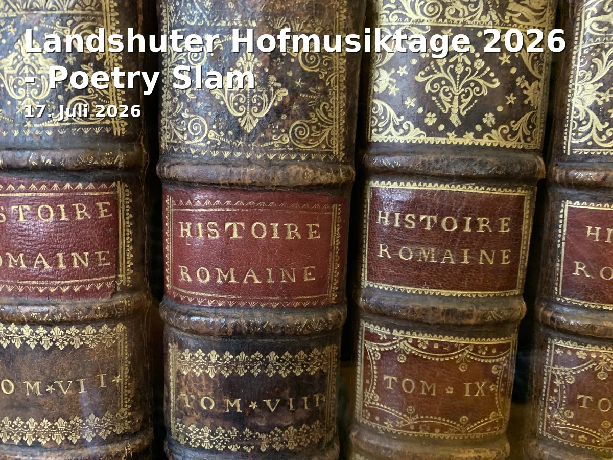 Event: Landshuter Hofmusiktage 2026 - Poetry Slam in SandoraGarten, Preysingstraße 2, 84028 Landshut on 17. July 2026
