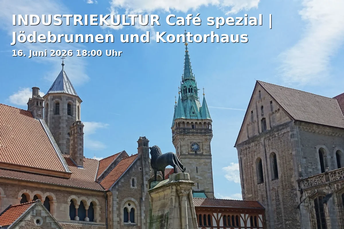 Event: INDUSTRIAL CULTURE Café special | Jödebrunnen and Kontorhaus in Kontorhaus am Jödebrunnen, Kontorhausweg 1, 38118 Braunschweig on 16. June 2026