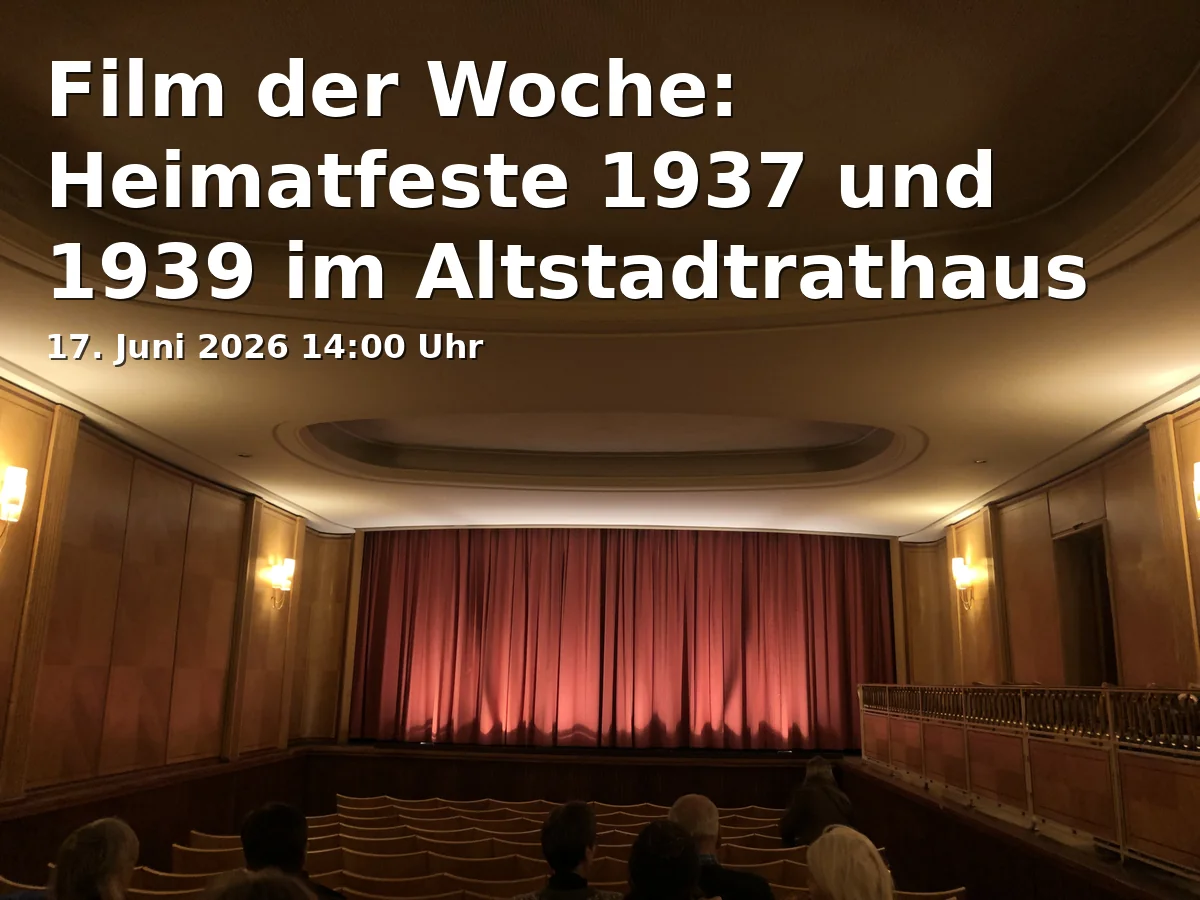 Event: Film of the Week: Heimatfeste 1937 and 1939 at the Old Town Hall in Städtisches Museum Braunschweig - Altstadtrathaus, Steintorwall 14, 38100 Braunschweig on 17. June 2026