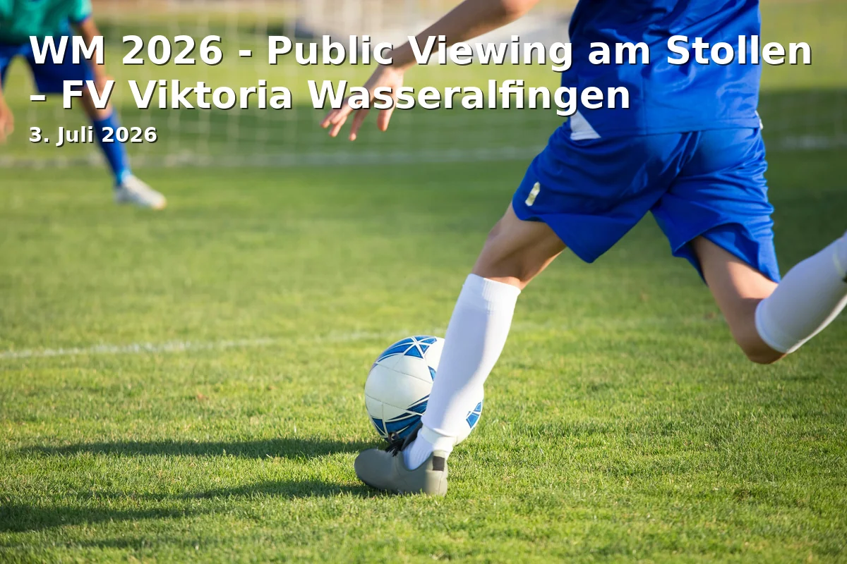Event: WM 2026 - Public Viewing am Stollen – FV Viktoria Wasseralfingen in Erzhäusle 19, 73433 Aalen-Wasseralfingen on 3. Juli 2026