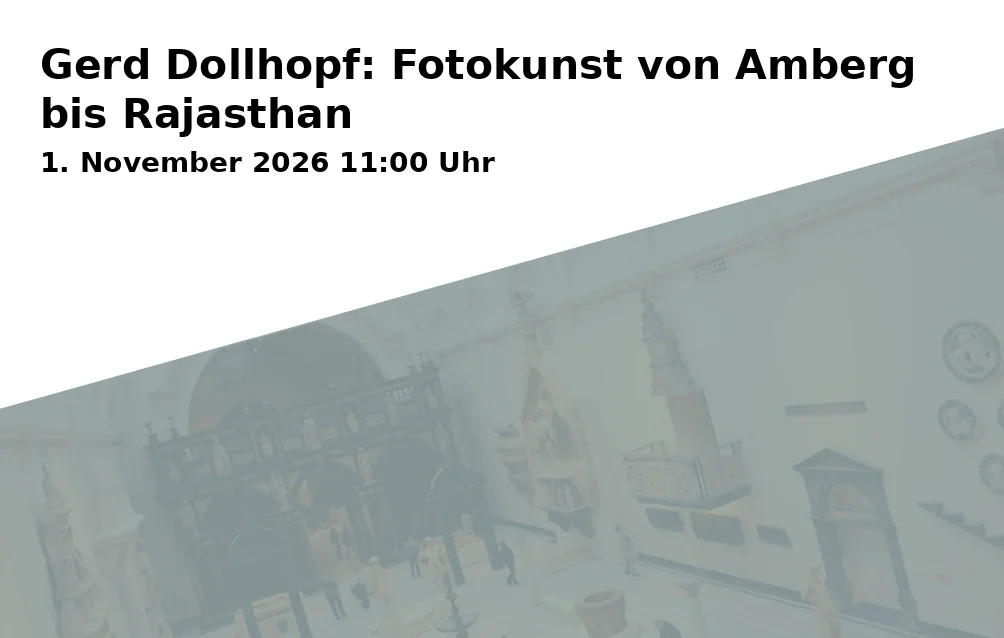 Event: Gerd Dollhopf: Fotokunst von Amberg bis Rajasthan
