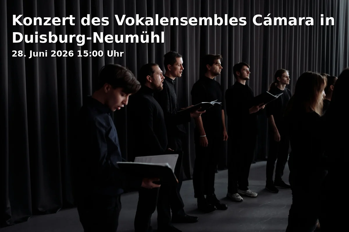 Event: Concert of the Vocal Ensemble Cámara in Duisburg-Neumühl in Gnadenkirche Neumühl, Hohenzollernplatz 4, 47167 Duisburg on 28. June 2026