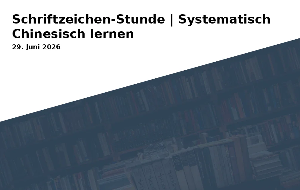 Event: Character Hour | Learn Chinese Systematically in Konfuzius-Institut Metropole Ruhr e.V., Bismarckstr. 120 (Tec-Center) on 29. June 2026