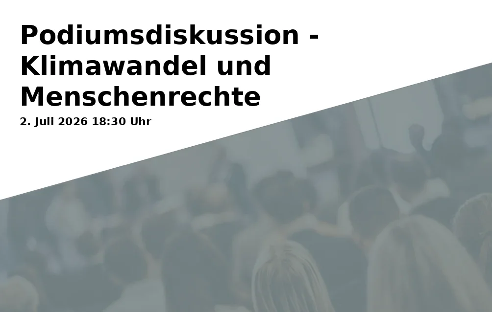 Event: Podiumsdiskussion - Klimawandel und Menschenrechte in Bayreuth (95444), Bayreuth on 2. Juli 2026