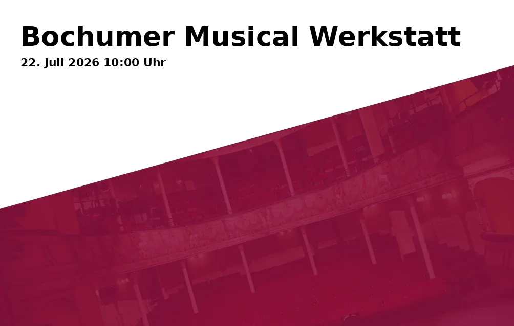 Event: Bochumer Musical Werkstatt
