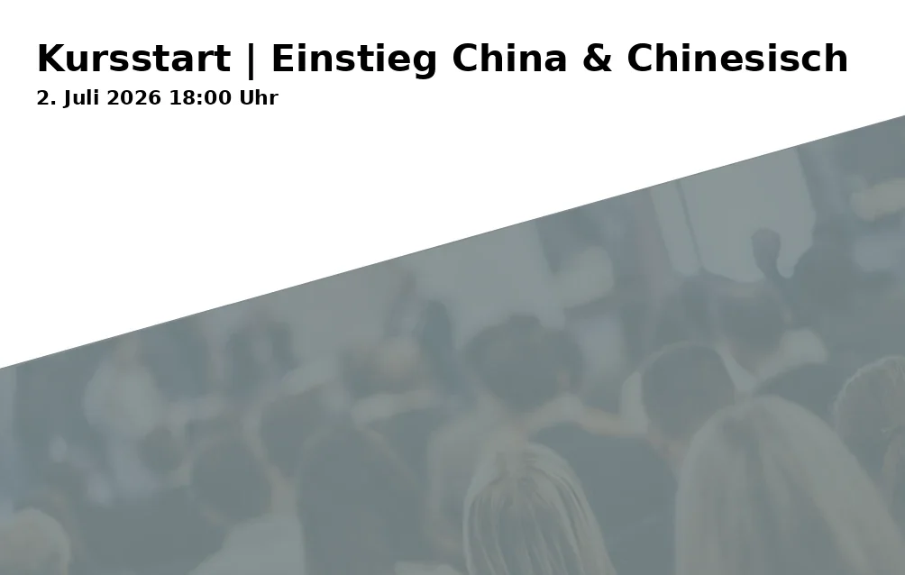 Event: Course Start | Introduction to China & Chinese in Konfuzius-Institut Metropole Ruhr e.V., Bismarckstr. 120 (Tec-Center), 47057 Duisburg on 2. July 2026
