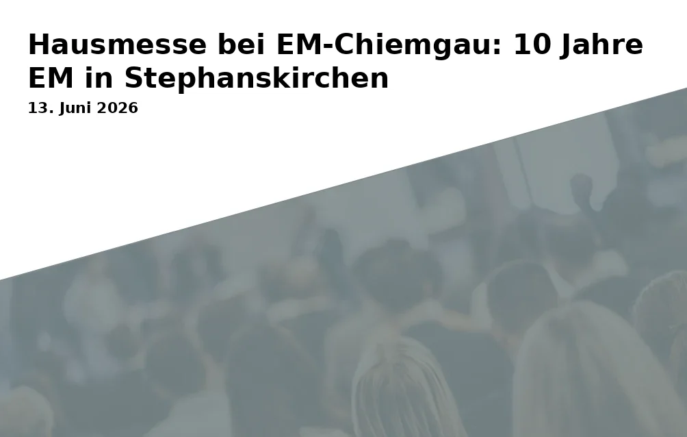 In-house exhibition at EM-Chiemgau: 10 years of EM in Stephanskirchen