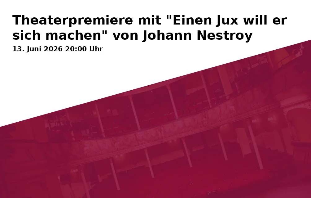 Event: Theaterpremiere mit "Einen Jux will er sich machen" von Johann Nestroy in Theaterhaus Flintsbach, Theaterweg 2, Flintsbach a.Inn on 13. Juni 2026