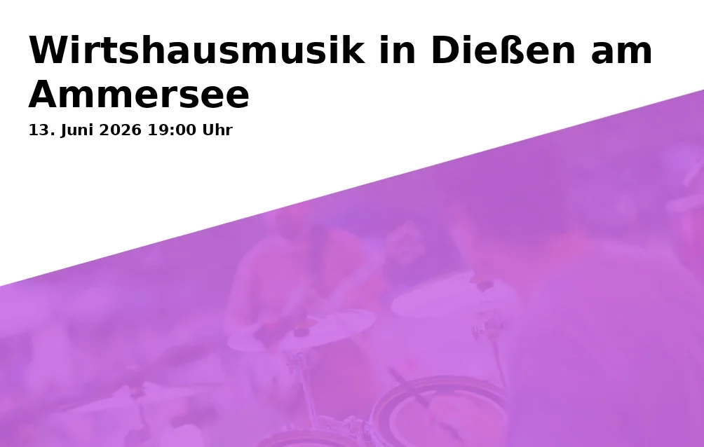 Event: Tavern Music in Dießen am Ammersee in Gasthof Unterbräu, Mühlstraße 36, 86911 Dießen am Ammersee on 13. June 2026
