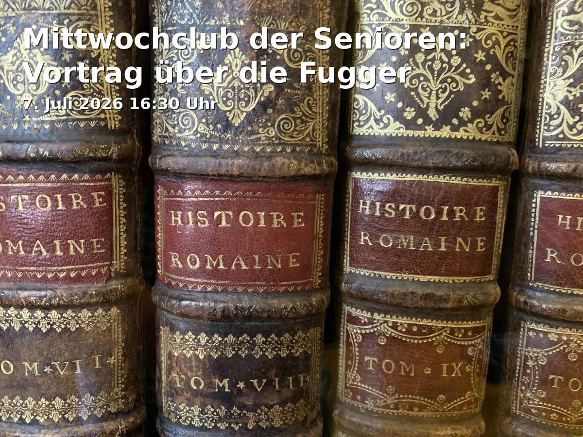 Event: Wednesday Club for Seniors: Lecture on the Fugger in Pfarrzentrum Sankt Nikolaus, Mitterweg 24, 82211 Herrsching on 7. July 2026
