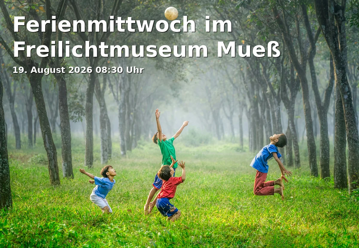 Event: Ferienmittwoch im Freilichtmuseum Mueß in Freilichtmuseum Schwerin-Mueß, Alte Crivitzer Landstraße 13, 19063 Schwerin on 19. August 2026