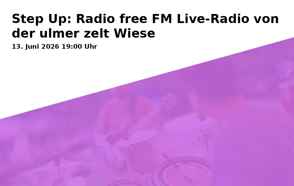 Step Up: Radio free FM Live Radio from the Ulm Tent Meadow