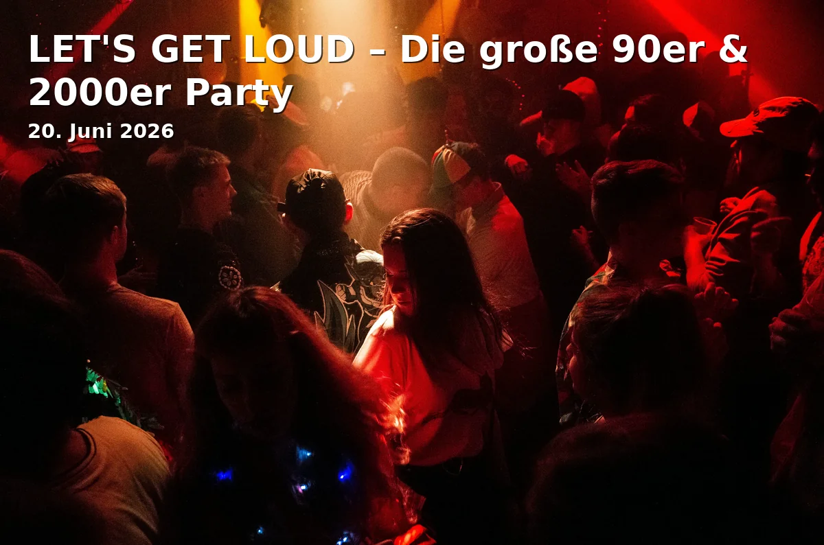 LET'S GET LOUD – The Big 90s & 2000s Party